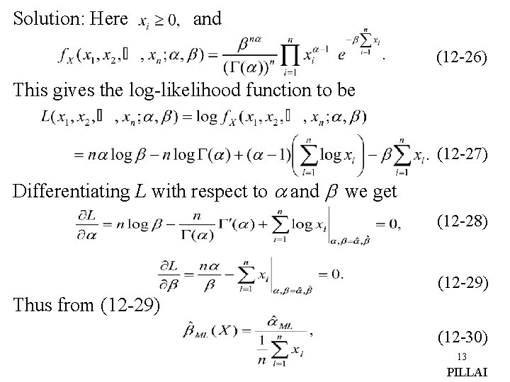 Solution: Here and (12 -26) This gives the log-likelihood function to be (12 -27)