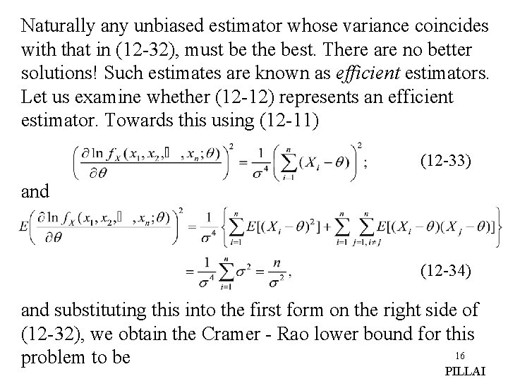 Naturally any unbiased estimator whose variance coincides with that in (12 -32), must be