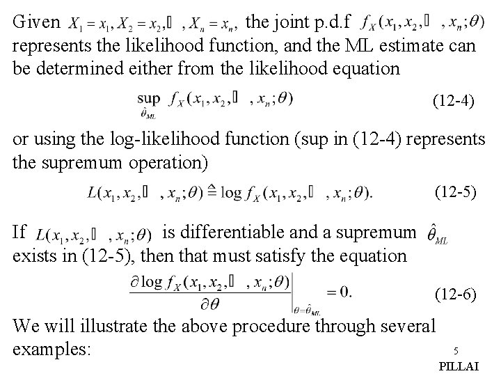 Given the joint p. d. f represents the likelihood function, and the ML estimate
