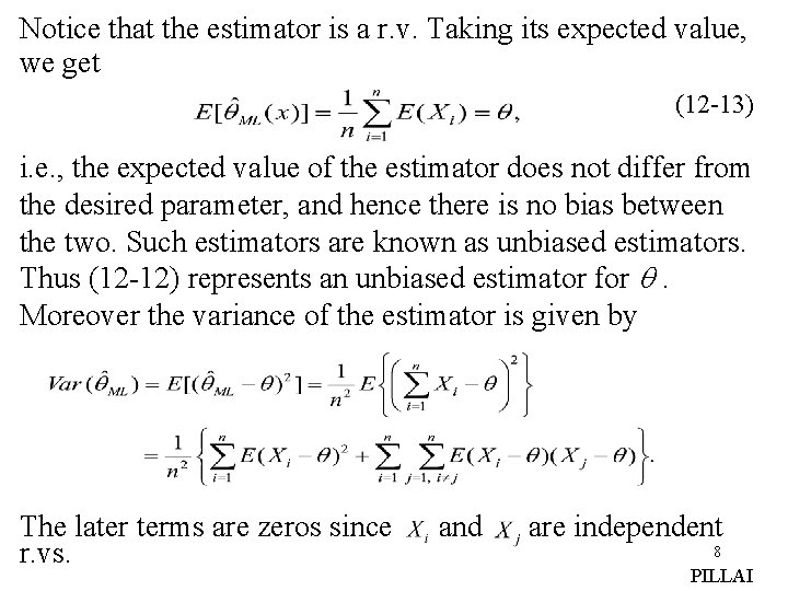 Notice that the estimator is a r. v. Taking its expected value, we get