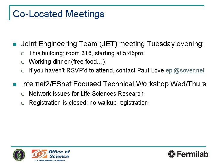 Co-Located Meetings n Joint Engineering Team (JET) meeting Tuesday evening: q q q n