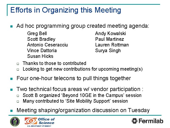 Efforts in Organizing this Meeting n Ad hoc programming group created meeting agenda: q