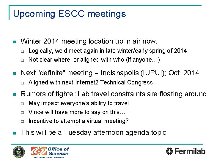 Upcoming ESCC meetings n n Winter 2014 meeting location up in air now: q