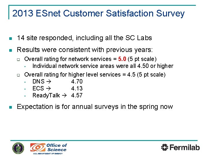 2013 ESnet Customer Satisfaction Survey n 14 site responded, including all the SC Labs