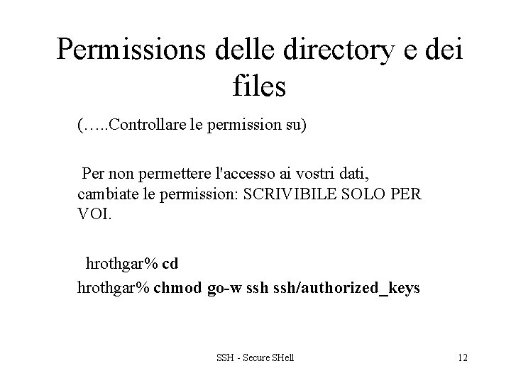 Permissions delle directory e dei files (…. . Controllare le permission su) Per non