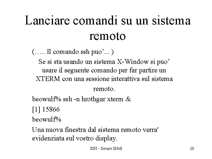 Lanciare comandi su un sistema remoto (…. . Il comando ssh puo’. . .