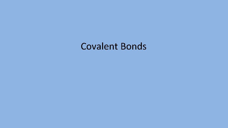 Covalent Bonds 