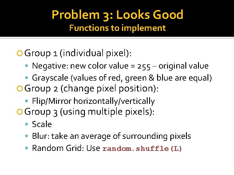 Problem 3: Looks Good Functions to implement Group 1 (individual pixel): Negative: new color