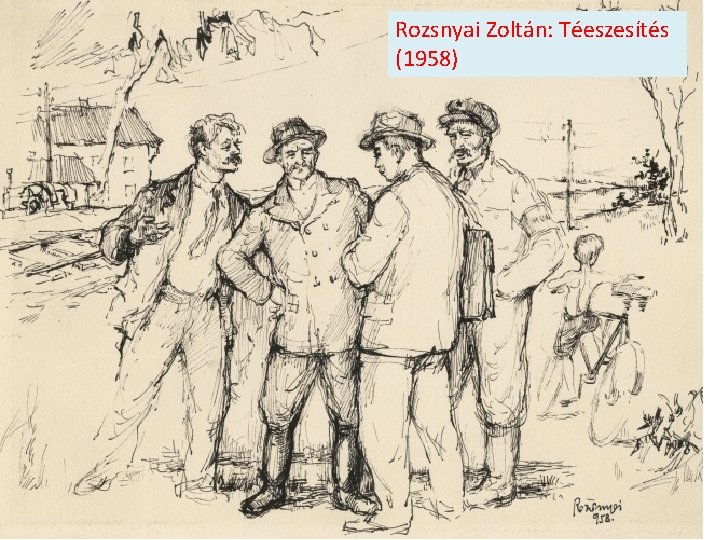 Rozsnyai Zoltán: Téeszesítés (1958) 