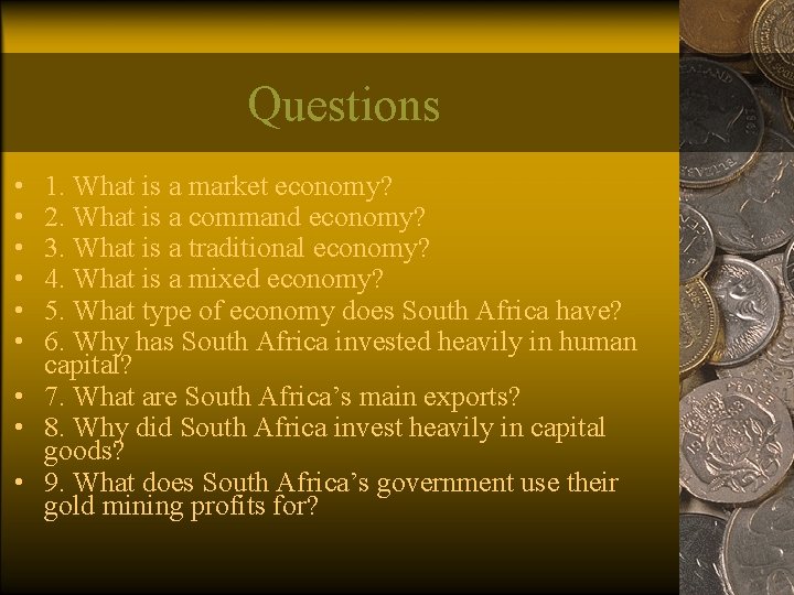 Questions • • • 1. What is a market economy? 2. What is a