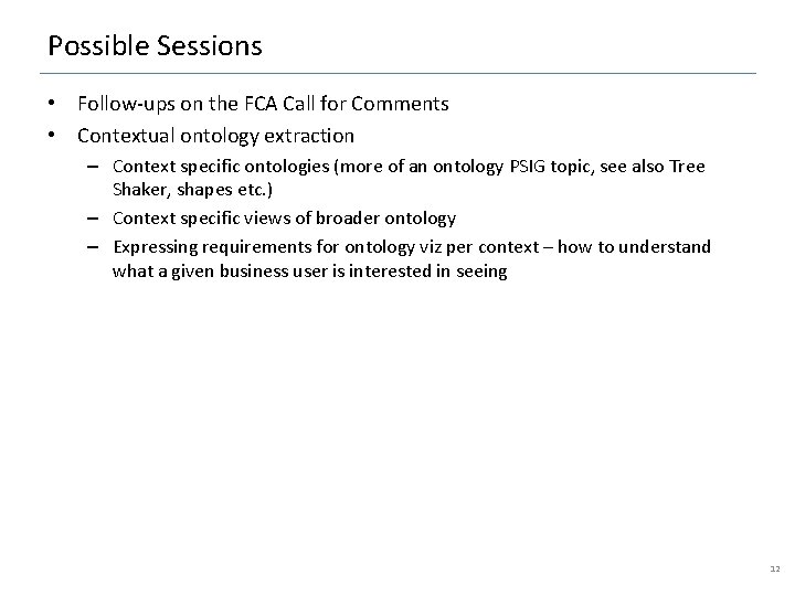 Possible Sessions • Follow-ups on the FCA Call for Comments • Contextual ontology extraction