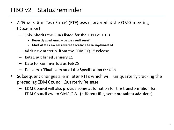 FIBO v 2 – Status reminder • A ‘Finalization Task Force’ (FTF) was chartered
