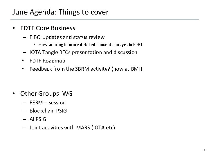 June Agenda: Things to cover • FDTF Core Business – FIBO Updates and status