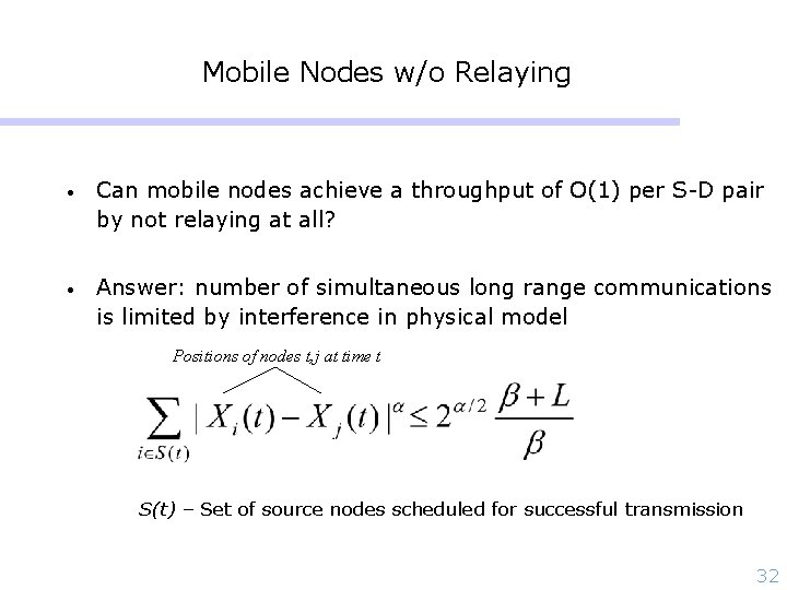Mobile Nodes w/o Relaying • Can mobile nodes achieve a throughput of O(1) per