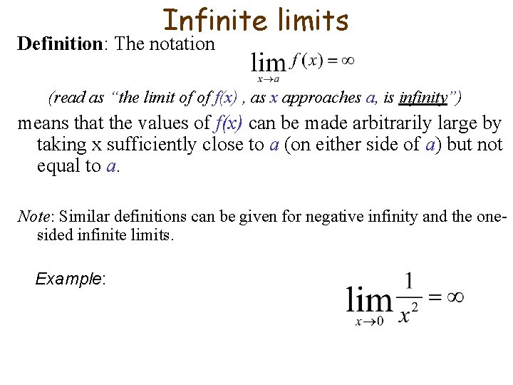 Infinite limits Definition: The notation (read as “the limit of of f(x) , as