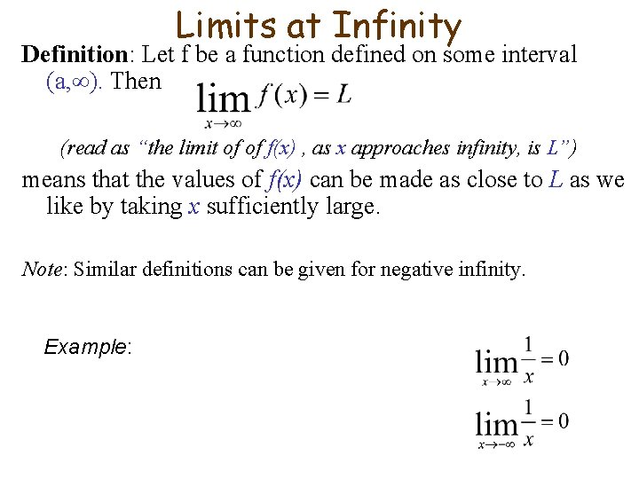 Limits at Infinity Definition: Let f be a function defined on some interval (a,