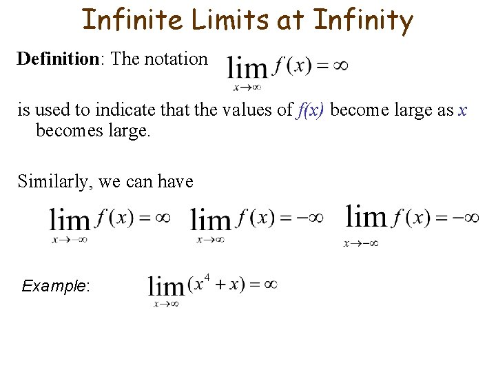 Infinite Limits at Infinity Definition: The notation is used to indicate that the values
