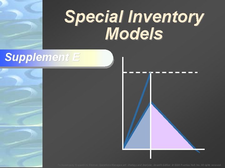 Special Inventory Models Supplement E To Accompany Krajewski & Ritzman Operations Management: Strategy and