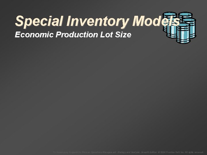 Special Inventory Models Economic Production Lot Size To Accompany Krajewski & Ritzman Operations Management: