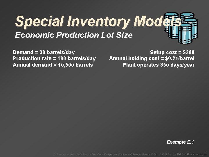 Special Inventory Models Economic Production Lot Size Demand = 30 barrels/day Production rate =