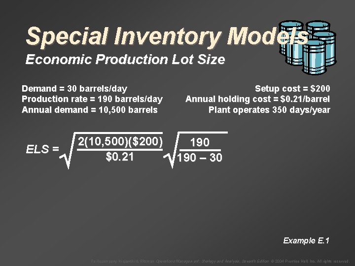 Special Inventory Models Economic Production Lot Size Demand = 30 barrels/day Production rate =