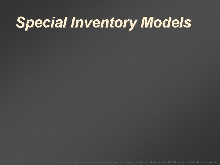 Special Inventory Models To Accompany Krajewski & Ritzman Operations Management: Strategy and Analysis, Seventh