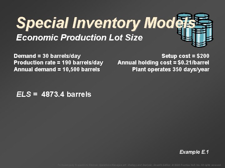 Special Inventory Models Economic Production Lot Size Demand = 30 barrels/day Production rate =