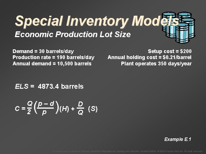 Special Inventory Models Economic Production Lot Size Demand = 30 barrels/day Production rate =