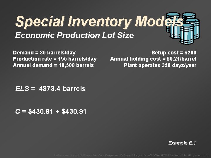 Special Inventory Models Economic Production Lot Size Demand = 30 barrels/day Production rate =