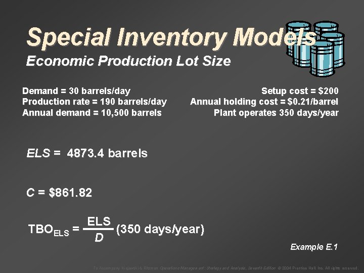 Special Inventory Models Economic Production Lot Size Demand = 30 barrels/day Production rate =