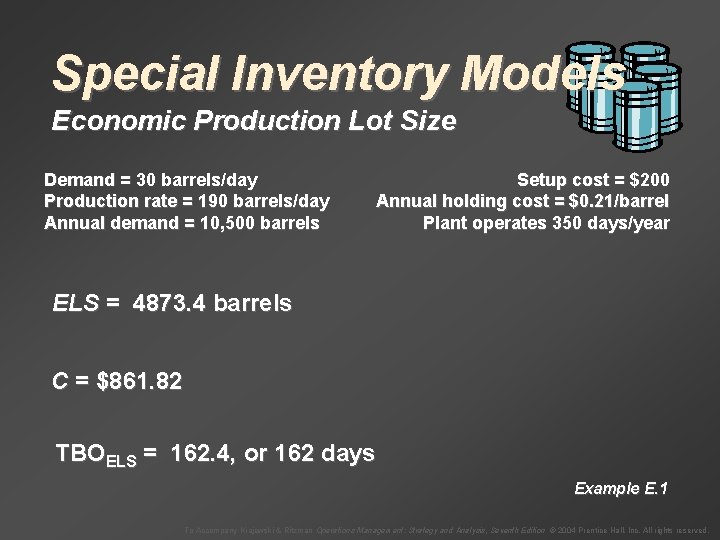 Special Inventory Models Economic Production Lot Size Demand = 30 barrels/day Production rate =