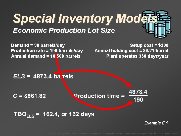 Special Inventory Models Economic Production Lot Size Demand = 30 barrels/day Production rate =