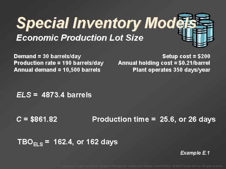 Special Inventory Models Economic Production Lot Size Demand = 30 barrels/day Production rate =