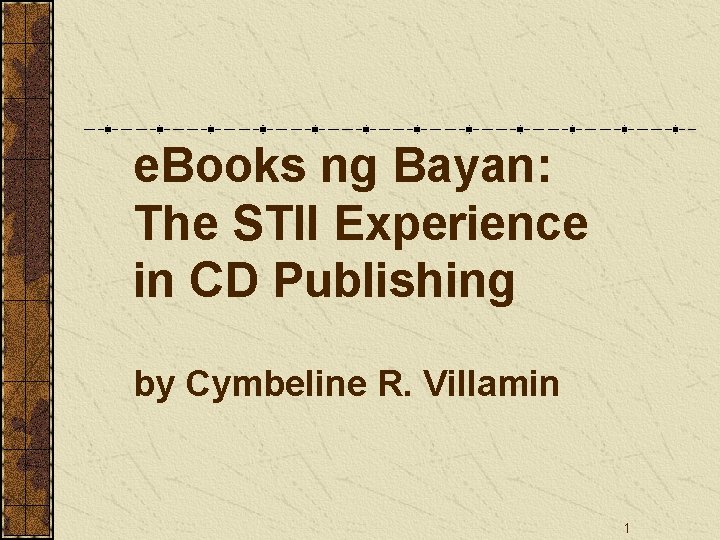 e. Books ng Bayan: The STII Experience in CD Publishing by Cymbeline R. Villamin