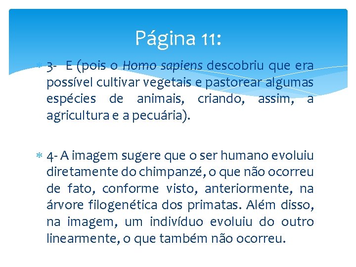 Página 11: 3 - E (pois o Homo sapiens descobriu que era possível cultivar