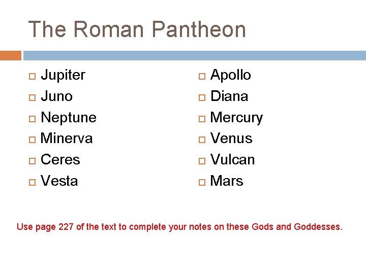 The Roman Pantheon Jupiter Juno Neptune Minerva Ceres Vesta Apollo Diana Mercury Venus Vulcan