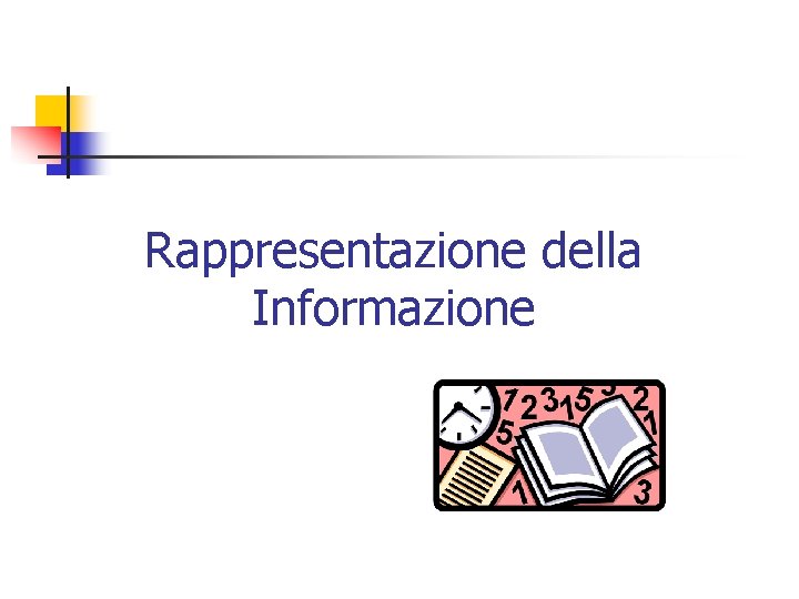 Rappresentazione della Informazione 