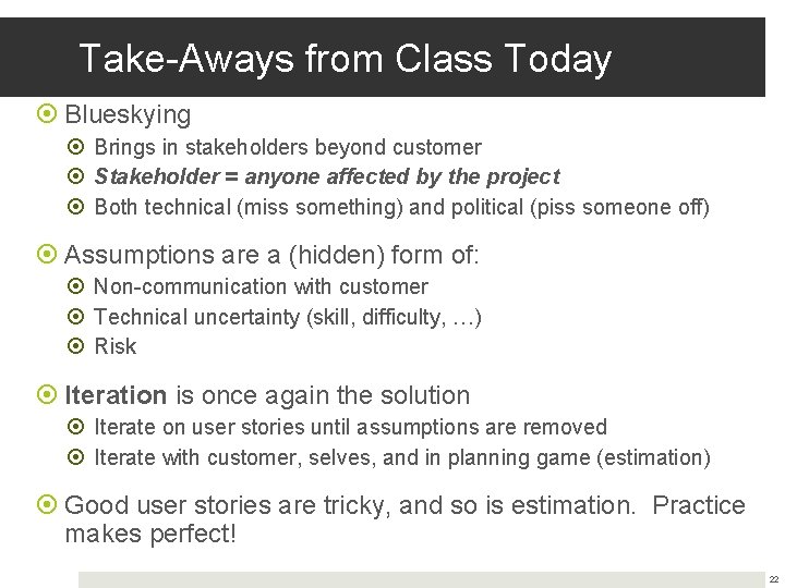 Take-Aways from Class Today Blueskying Brings in stakeholders beyond customer Stakeholder = anyone affected