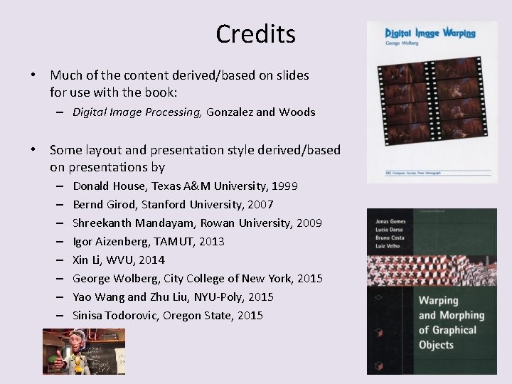 Credits • Much of the content derived/based on slides for use with the book: