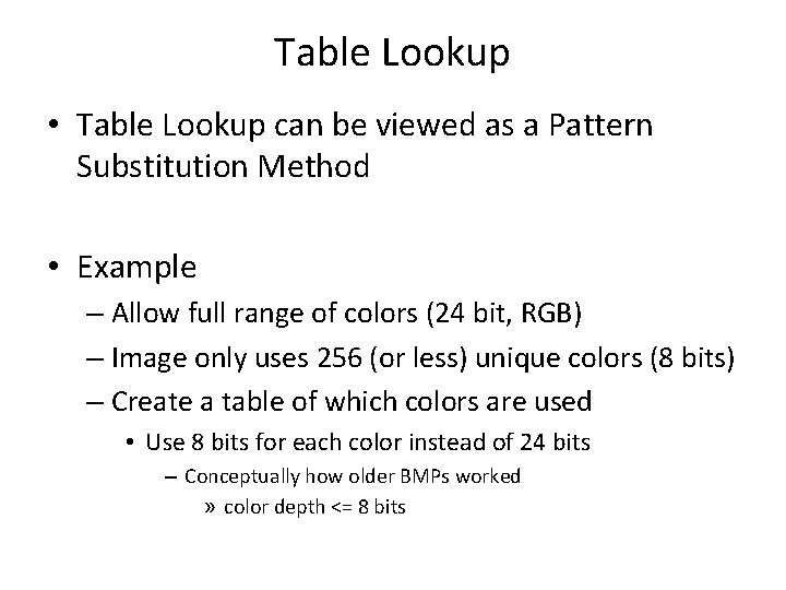 Table Lookup • Table Lookup can be viewed as a Pattern Substitution Method •