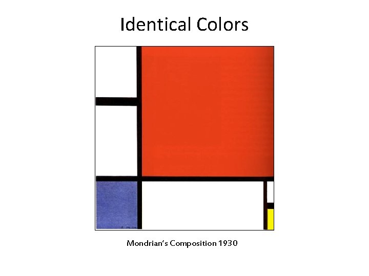 Identical Colors Mondrian’s Composition 1930 