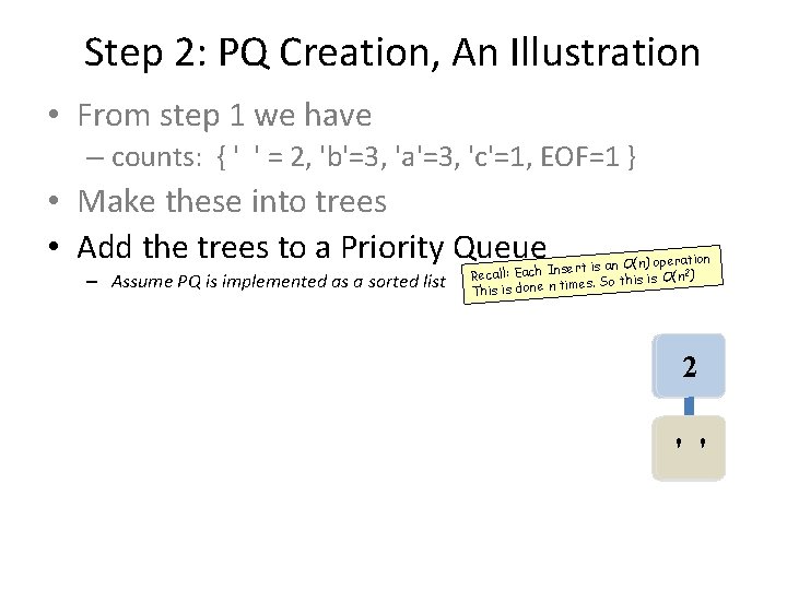 Step 2: PQ Creation, An Illustration • From step 1 we have – counts: