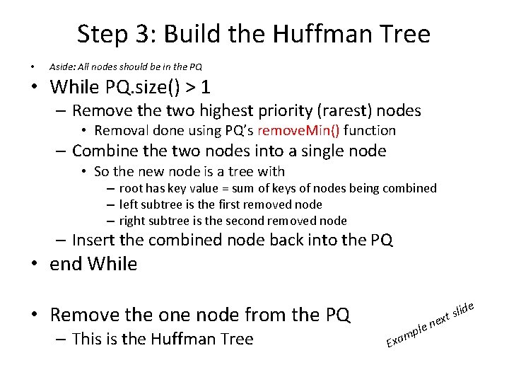 Step 3: Build the Huffman Tree • Aside: All nodes should be in the