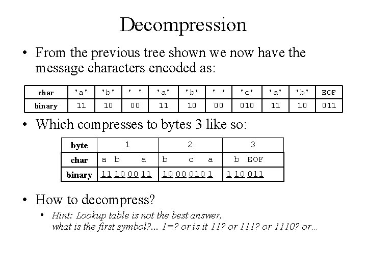 Decompression • From the previous tree shown we now have the message characters encoded