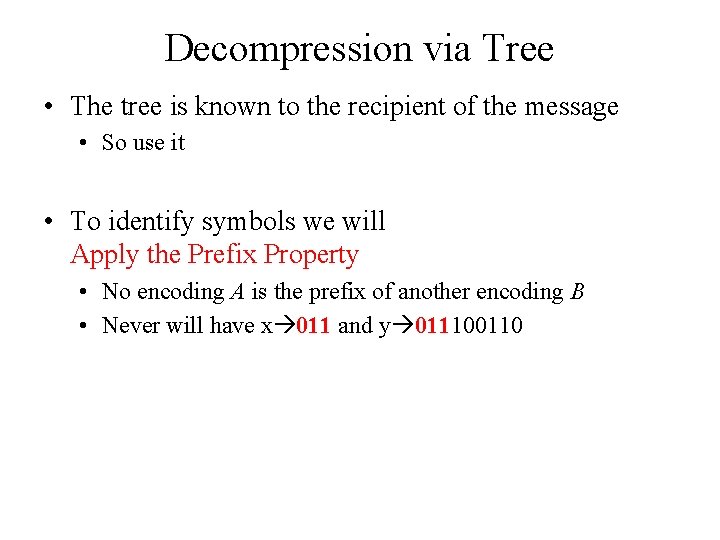 Decompression via Tree • The tree is known to the recipient of the message