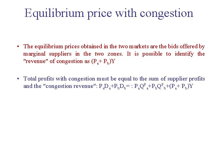 Equilibrium price with congestion • The equilibrium prices obtained in the two markets are