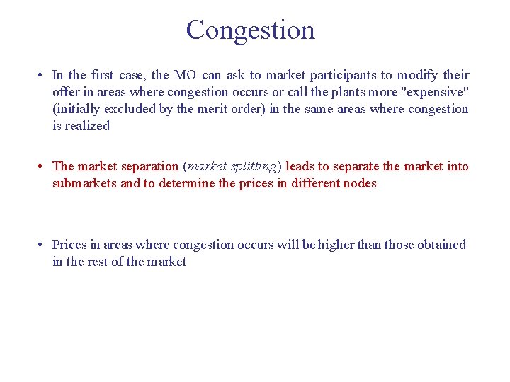 Congestion • In the first case, the MO can ask to market participants to