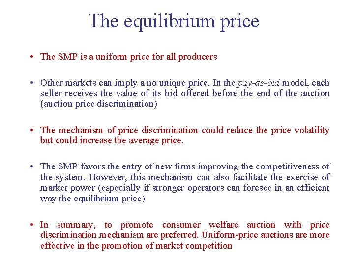 The equilibrium price • The SMP is a uniform price for all producers •