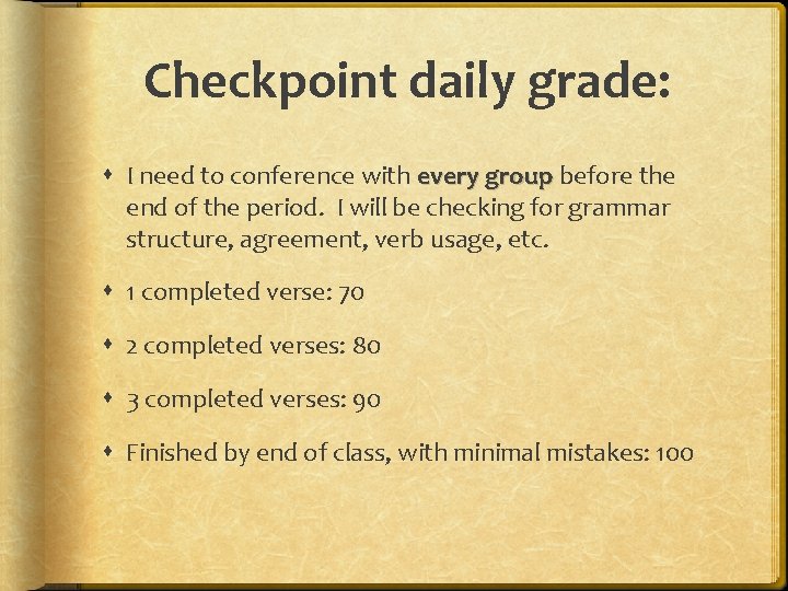 Checkpoint daily grade: I need to conference with every group before the end of