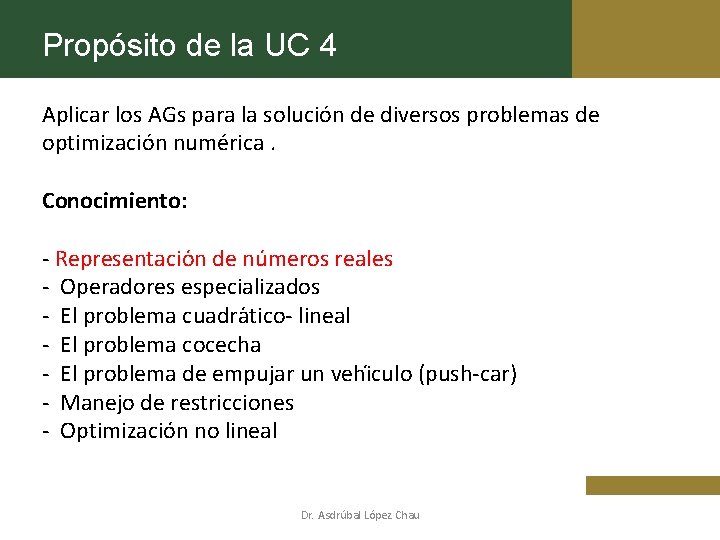 Propósito de la UC 4 Aplicar los AGs para la solución de diversos problemas